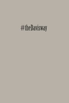 #theDavisway: Grey 6 x 9 inch 120 Pages Lined Journal Diary Notebook for the Davis Family