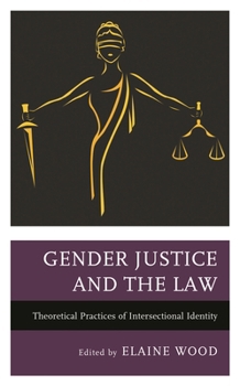 Paperback Gender Justice and the Law: Theoretical Practices of Intersectional Identity Book