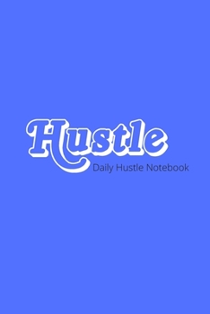 Paperback Hustle: Daily Hustle Notebook Journal Blue Book