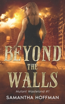 Paperback Beyond The Walls: Mutant Wasteland #1 Book