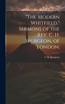 Hardcover "The Modern Whitfield." Sermons of the Rev. C. H. Spurgeon, of London; Book
