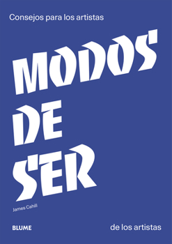 Paperback Modos de Ser: Consejos Para Los Artistas de Los Artistas [Spanish] Book