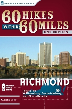 Paperback 60 Hikes Within 60 Miles: Richmond: Including Williamsburg, Fredericksburg, and Charlottesville Book