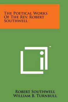 Paperback The Poetical Works of the REV. Robert Southwell Book