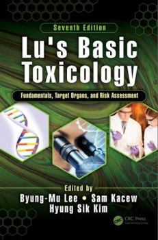 Paperback Lu's Basic Toxicology: Fundamentals, Target Organs, and Risk Assessment, Seventh Edition Book