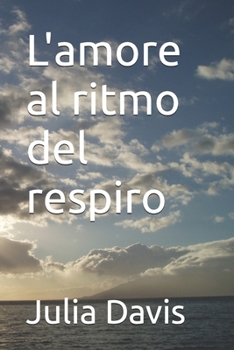 Paperback L'amore al ritmo del respiro [Italian] Book