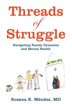 Paperback Threads of Struggle: Navigating Family Dynamics and Mental Health Book