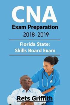 Paperback CNA Exam Preparation 2018-2019: Florida State Skills Board Exam: CNA Exam Preparation 2018-2019: Florida State Skills Board Exam Book