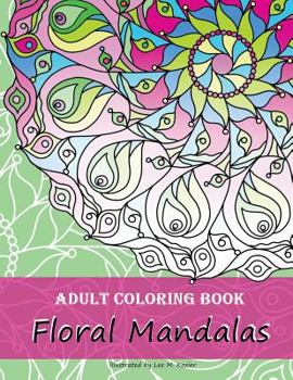 Paperback Adult Coloring Book: Floral Mandalas Book