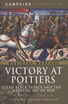 Hardcover Victory at Poitiers: The Black Prince and the Medieval Art of War Book