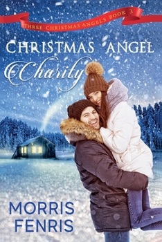 Christmas Angel Charity - Book #3 of the Three Christmas Angels