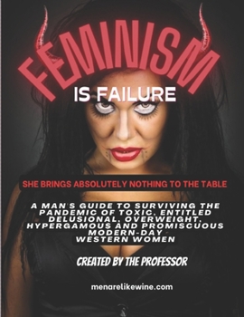 Paperback Feminism is Failure: She brings absolutely nothing to the Table Book
