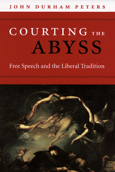 Hardcover Courting the Abyss: Free Speech and the Liberal Tradition Book