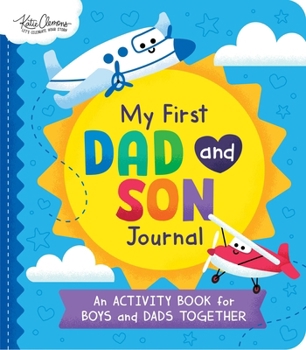 Paperback My First Dad and Son Journal: An Activity Book for Boys and Dads Together Book