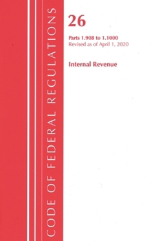 Paperback Code of Federal Regulations, Title 26 Internal Revenue 1.908-1.1000, Revised as of April 1, 2020 Book