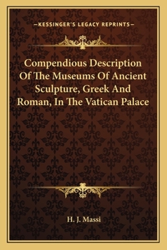 Compendious Description Of The Museums Of Ancient Sculpture, Greek And Roman, In The Vatican Palace
