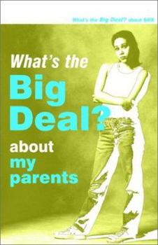 Paperback What's the Big Deal: About My Parents Book