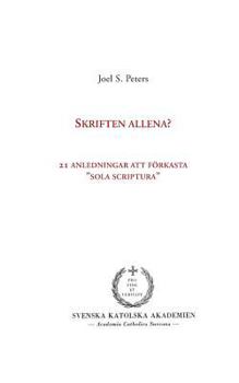 Paperback Skriften allena?: 21 anledningar att förkasta "sola scriptura" [Swedish] Book