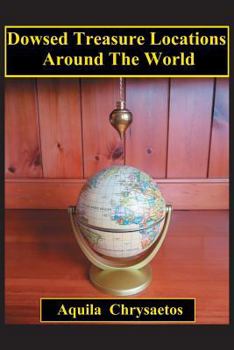 Paperback Dowsed Treasure Locations Around The World Book