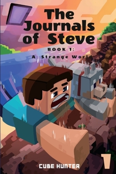 Paperback The Journals of Steve Book 1: A Strange World Book