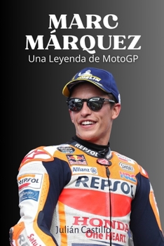Paperback Marc Márquez: Una Leyenda de MotoGP [Spanish] Book