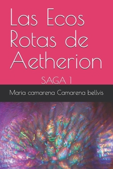 Paperback Las Ecos Rotas de Aetherion: Saga 1 [Spanish] Book