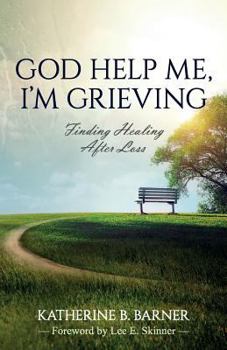Paperback God Help Me, I'm Grieving: Finding Healing After Loss Book