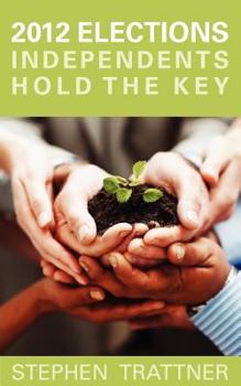Paperback 2012 Elections: Independents Hold the Key Book