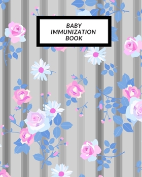 Baby Immunization Book: Child’s Medical History To do Book , Baby ‘s Health keepsake  Register & Information Record Log, Treatment Activities Tracker ... and Healthy Development  Reference Book
