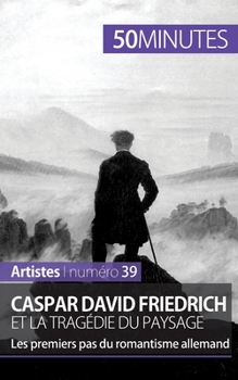 Paperback Caspar David Friedrich et la tragédie du paysage: Les premiers pas du romantisme allemand [French] Book