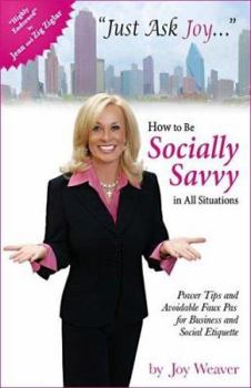 Paperback Just Ask Joy: How to Be Socially Savvy in All Situations Book