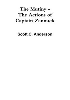 Paperback The Mutiny - The Actions of Captain Zannuck Book