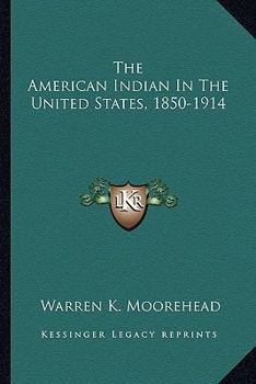 Paperback The American Indian In The United States, 1850-1914 Book