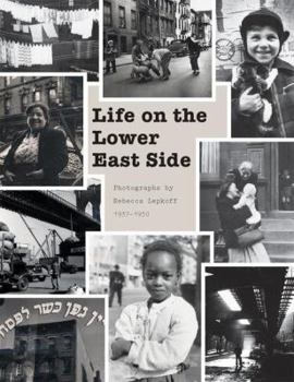 Hardcover Life on the Lower East Side: Photographs by Rebecca Lepkoff, 1937-1950 Book