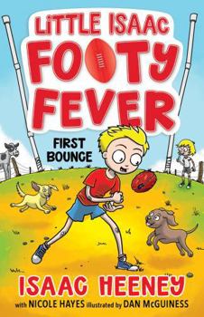 Paperback First Bounce: Little Isaac Footy Fever 1 Book