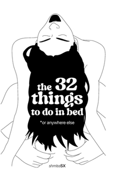 Paperback The 32 Things To Do In Bed: Or Anywhere Else Book