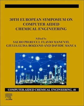 Misc. 30th European Symposium on Computer Aided Chemical Engineering: Volume 48 Book