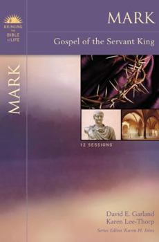 Mark: Gospel of the Servant King - Book  of the Bringing the Bible to Life