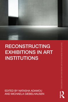 Hardcover Reconstructing Exhibitions in Art Institutions Book