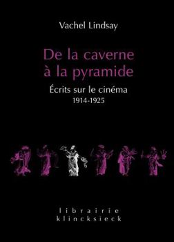 Hardcover de la Caverne a la Pyramide: Ecrits Sur Le Cinema 1914-1925 [French] Book