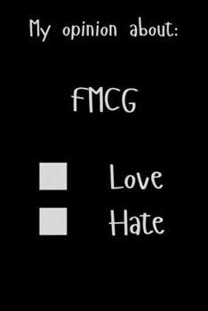 My opinion about: FMCG Love Hate: Show Your Opinion, Great Gift Idea With Funny Text On Cover, Great Motivational, Unique Notebook, Journal, Diary
