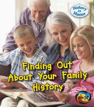 Finding Out about Your Family History - Book  of the History at Home