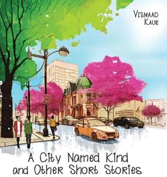 Hardcover A City Named Kind and Other Short Stories Book