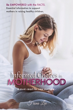 Informed Choices in Motherhood