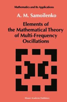 Hardcover Elements of the Mathematical Theory of Multi-Frequency Oscillations Book