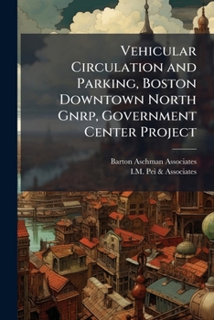 Paperback Vehicular Circulation and Parking, Boston Downtown North Gnrp, Government Center Project Book