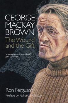 Paperback George MacKay Brown: The Wound and the Gift Book