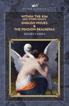 Paperback Within the Rim and Other Essays, English Hours & The Pension Beaurepas Book