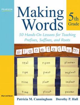 Paperback Making Words Fifth Grade: 50 Hands-On Lessons for Teaching Prefixes, Suffixes, and Roots Book
