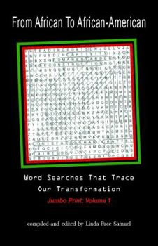 Paperback From African to African American: Word Searches That Trace Our Transformation [Large Print] Book